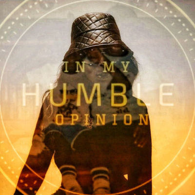 In My Humble Opinion