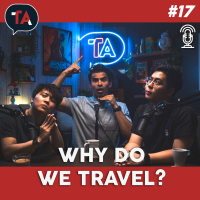 #17 Are We Doing This Travel Thing Right? (ft. Nadir Nahdi)