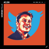 Morse Pills 136 | Twitter vs Elon Musk: quais as novidades?