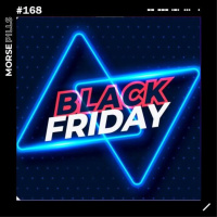 Morse Pills 168 | Black Friday 2022  Prime Video ultrapassa Netflix