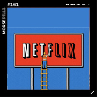 Morse Pills 161 | Plano com anúncios publicitários da Netflix chega ao Brasil em novembro