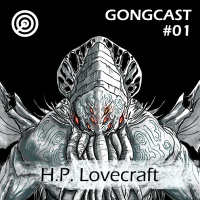 Lovecraft - #GONGCast #01