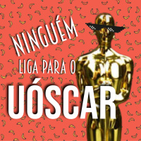#19 - Ninguém liga para o Oscar