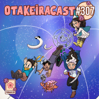OtakeiraCast - Ep.307 - Prontos para mudarem a democracia nesse primeiras impressões?