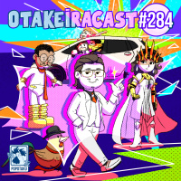 OtakeiraCast - Ep.284 - Prontos para virarem o X em To Be Hero X?