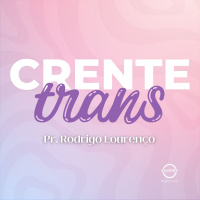 CRENTE TRANS || Pr. Rodrigo Lourenço || 26.03.23