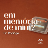 EM MEMÓRIA DE MIM? || Pr. Rodrigo Lourenço || 05.02.23