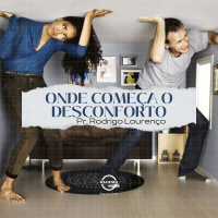 80 - ONDE COMEÇA O DESCONFORTO || Pr. Rodrigo Lourenço || 28.08.22