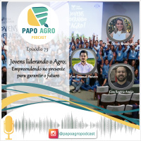 PA73 - Jovens liderando o Agro - Empreendendo no presente para garantir o futuro