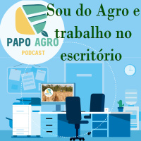 PA37 - Sou do Agro e trabalho no escritório