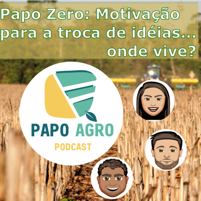 Papo Agro Podcast: Vamos Falar Sobre O Agro?