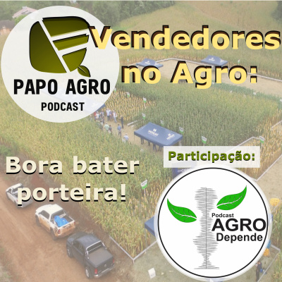 Papo Agro Podcast: Vamos Falar Sobre O Agro?