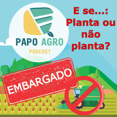 Papo Agro Podcast: Vamos Falar Sobre O Agro?