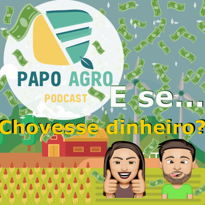 Papo Agro Podcast: Vamos Falar Sobre O Agro?