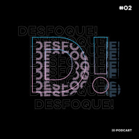 Desfoque! #02 - Top listas tops