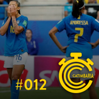 Catimbaria | 012 | Copa do Mundo Feminina - 2ª Rodada