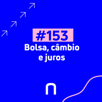 #153 - Bolsa, Câmbio e Juros - Necton