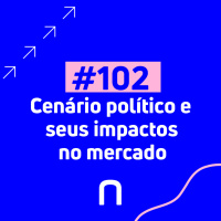 #102 - Leandro Ruschel - Cenário político e seus impactos no mercado - Necton