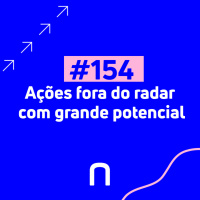 #154 - Ações fora do radar com grande potencial, segundo Marco Saravalle | Necton