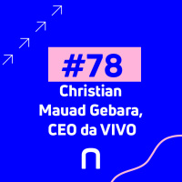 #78 - Um bate-papo com o Christian Gebara, CEO da VIVO | Necton
