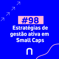 #98 - Estratégias de gestão ativa em Small Caps - Necton