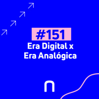 #151 - Era Digital x Era Analógica | Necton