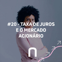 #20 - Interação entre Taxa de Juros e Mercado Acionário - Necton