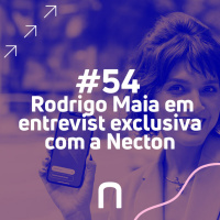 #54 - Rodrigo Maia - Orçamento e Saúde Fiscal de longo prazo desafios estruturais - Necton