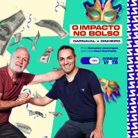 Carnaval x Dinheiro - O impacto no bolso dos brasileiros