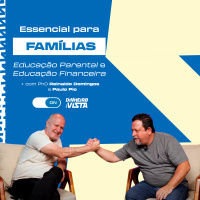 Educação Parental e Educação Financeira para transformar famílias - Paulo Pio e Reinaldo Domingos