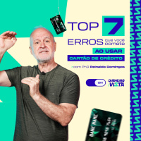 Guia do Cartão de Crédito - Top 7 Erros que Você Comete ao Usar o Cartão