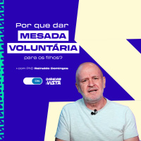 Como você lida com a MESADA? Conheça a Mesada Voluntária 