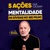 5 Ações que Causam Mentalidade de Endividado no seu Filho
