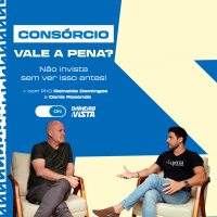 Consórcio - Devo investir em consórcio - com Denis Resende e Reinaldo Domingos