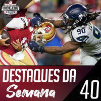 Ep.40 - Semana 10: A melhor semana da temporada!! 