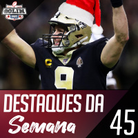 Ep.45 - Drew Brees quebra mais um recorde da NFL!!! 