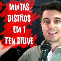 69 - Como ter um pen drive com várias distros ao mesmo tempo?