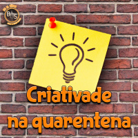 Boa da Semana #35 - Criatividade na Quarentena