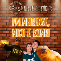 Boa da Semana #27 - Palmeirense, Mico e Kombi