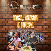Boa da Semana #17 - Yoga, Viagem e Futsal