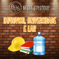 Boa da Semana #10 - Improviso, Universidade e Lar