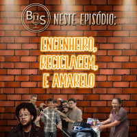Boa da Semana - #32 - Engenheiro, Reciclagem e AmarElo