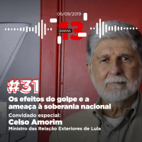 31: Os efeitos do golpe e a ameaça à soberania nacional