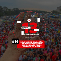 16: #LulaLivre e Educação: as mobilizações por todo o Brasil pelos direitos do povo