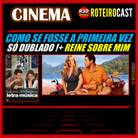 COMO SE FOSSE A PRIMEIRA VEZ [CINEMA] RoteiroCast 