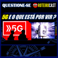 NOVA TECNOLOGIA QUE ESTÁ CHEGANDO NO BRASIL [QUESTIONE-SE] RoteiroCast