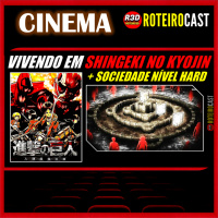 A DIFÍCIL sociedade de SHINGEKI no KYOJIN [CINEMA] RoteiroCast 