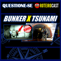 BUNKER X TSUNAMI BR + O QUE FAZER? [Questione-se] RoteiroCast