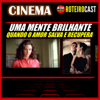 Uma Mente Brilhante - O AMOR de Nash e Alícia [CINEMA] RoteiroCast 