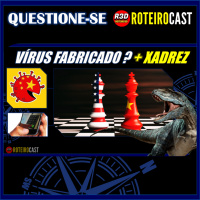 BICHINHO DA GOIABA MADE IN ????? + XADREZ GEOPOLÍTICO [QUESTIONE-SE] RoteiroCast 